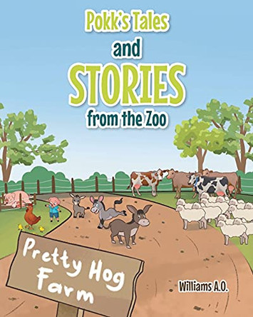 Pokk's Tales and Stories From the Zoo by Williams A O 9781644687697