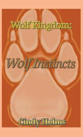 Wolf Kingdom: Wolf Instincts by Cindy Helms 9781647021917