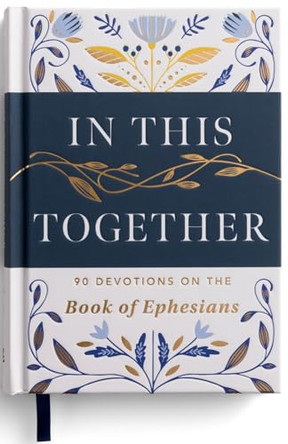 In This Together&#8203;: 90 Devotions on the Book of Ephesians &#8203; by Dayspring 9781648709159