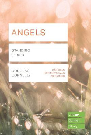 Angels (Lifebuilder Study Guides): Standing Guard by Douglas Connelly