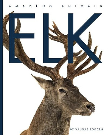 Elk by Valerie Bodden 9781682771174