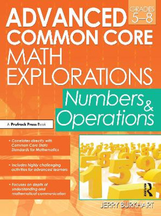 Advanced Common Core Math Explorations: Numbers and Operations by Jerry Burkhart