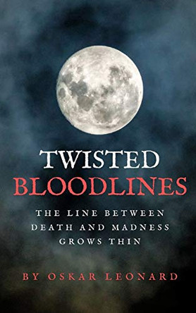 Twisted Bloodlines by Oskar Leonard 9781714317134