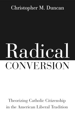 Radical Conversion by Christopher M Duncan 9781725283909