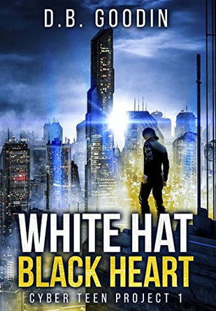 White Hat Black Heart by D B Goodin 9781733420228
