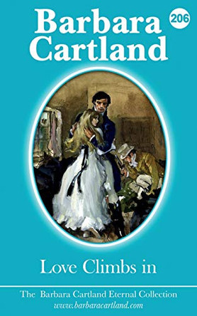 LOVE CLIMBS IN by BARBARA CARTLAND 9781788671101