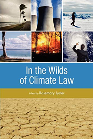 In the Wilds of Climate Law by Rosemary Lyster 9781921513640