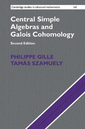 Central Simple Algebras and Galois Cohomology by Philippe Gille