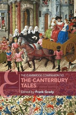 The Cambridge Companion to 'The Canterbury Tales' by Frank Grady