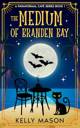 The Medium of Branden Bay by Kelly Mason 9781914922039