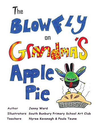 The Blowfly on Grandma's Apple Pie by Jenny Ward 9781922727022