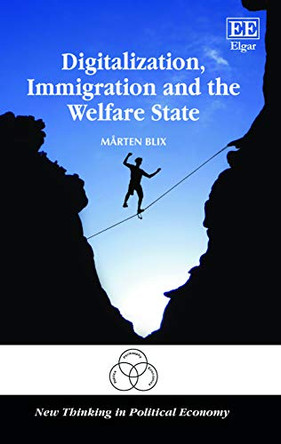 Digitalization, Immigration and the Welfare State by Marten Blix 9781788974110
