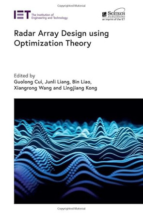 Radar Array Design using Optimization Theory by Guolong Cui 9781839539336