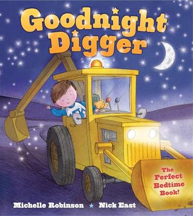Goodnight Digger: The Perfect Bedtime Book! by Michelle Robinson 9781438006611