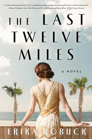 The Last Twelve Miles by Erika Robuck 9781464218330