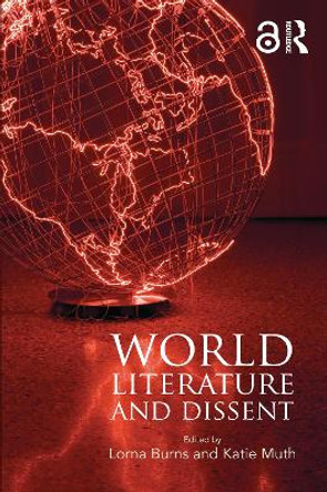 World Literature and Dissent by Lorna Burns