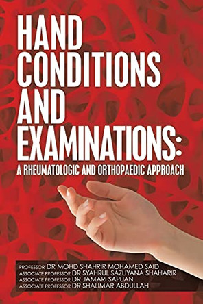 Hand Conditions and Examinations: a Rheumatologic and Orthopaedic Approach by Professor Said 9781482879193