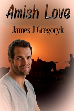 Amish Love by James J Gregoryk 9781487441302