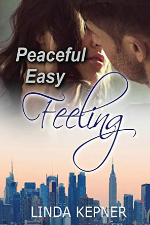 Peaceful Easy Feeling by Linda Tiernan Kepner 9781515419051