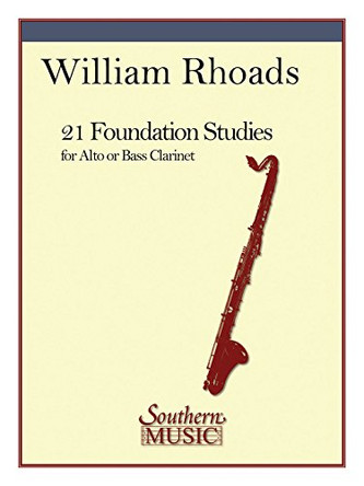 21 Foundation Studies: Alto or Bass Clarinet by William E. Rhoads 9781581063097