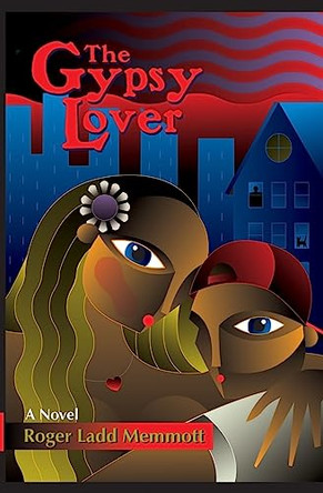 The Gypsy Lover by Roger Ladd Memmott 9781588983992