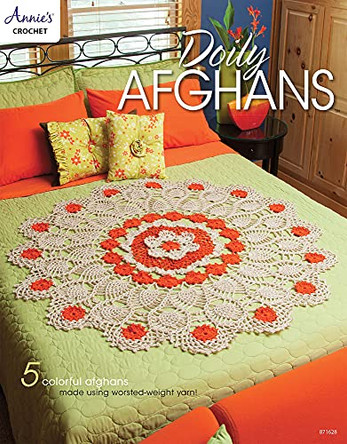 Doily Afghans: 5 Colorful Afghans Made Using Worsted-Weight Yarn by  9781590127841