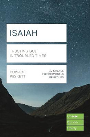 Isaiah (Lifebuilder Study Guides): Trusting God in Troubled Times by Howard Peskett