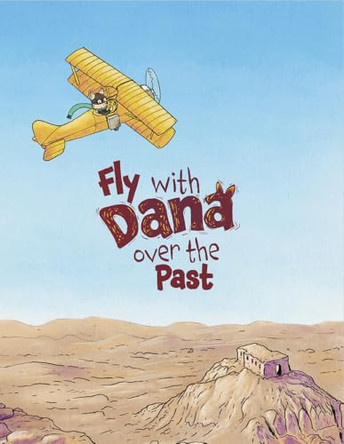 Fly with Dana Over the Past by Jerome Agostini 9781614911098