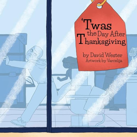 'Twas the Day After Thanksgiving by David Wester 9781626132610