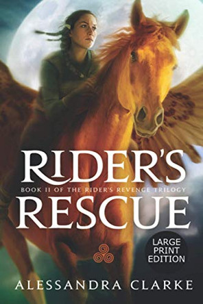 Rider's Rescue by Alessandra Clarke 9781637440193
