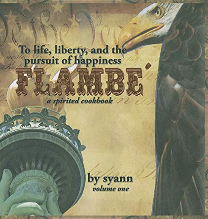 Flambe': A Spirited Cookbook by Syann 9781641917384