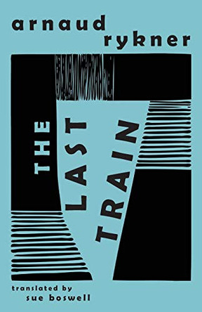 The Last Train by Arnaud Rykner 9781645250371