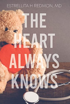 The Heart Always Knows by Estrellita Redmon 9781662933042