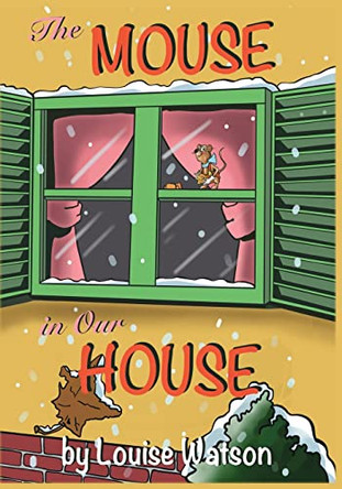 The Mouse In Our House by Louise Watson 9781662935008
