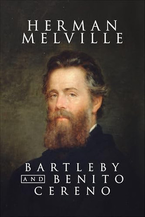 Bartelby and Benito Cereno by Herman Melville 9781722504274