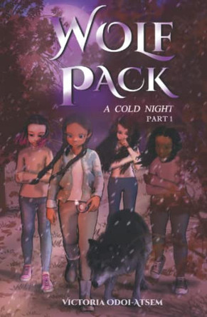 Wolf Pack: A Cold Night by Victoria Odoi-Atsem 9781736745915