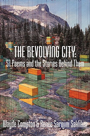 The Revolving City: 51 Poems and the Stories Behind Them by Wayde Compton 9781772140323