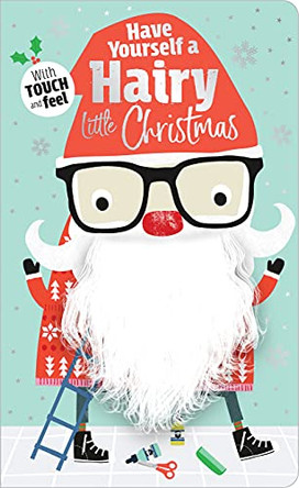 Have Yourself a Hairy Little Christmas by Make Believe Ideas Ltd 9781788432641