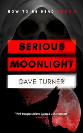 Serious Moonlight by Dave Turner 9781838381028