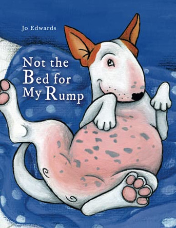 Not the Bed for My Rump by Jo Edwards 9781838190323