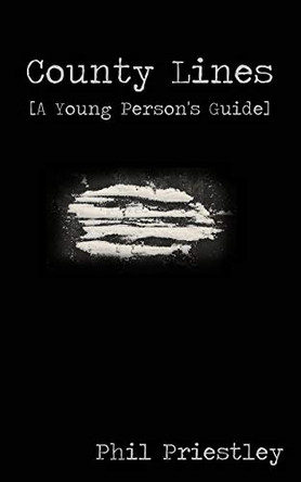 County Lines - A Young Person's Guide by Philip M Priestley 9781838213107