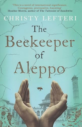 The Beekeeper of Aleppo by Lefteri Christy 9781838770549