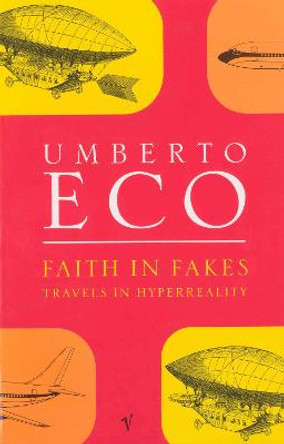 Faith In Fakes by Umberto Eco