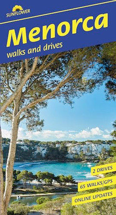 Menorca Sunflower Walking Guide: 65 walks and 2 car tours by Rodney Ansell 9781856915694