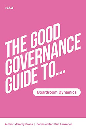 The Good Governance Guide to Boardroom Dynamics by Sue Lawrence 9781860728068