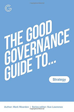 The Good Governance Guide to Strategy by Sue Lawrence 9781860728136