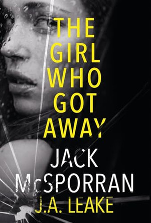 The Girl Who Got Away by Jack McSporran 9781913600280
