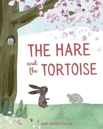 The Hare and The Tortoise: An Aesop Fable for kids by Ann Hamilton-Lee 9781915963277