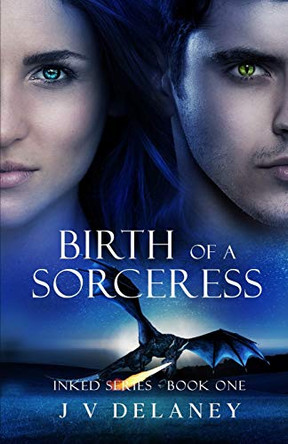Birth Of A Sorceress: Inked Series by J V Delaney 9781925999433