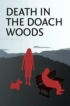 Death in the Doach Woods by Bruce McCallum 9781926494067